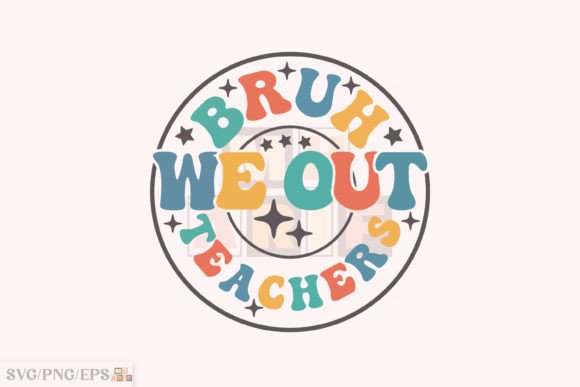 Bruh We Out SVG: School Graphics for T-Shirt Designs