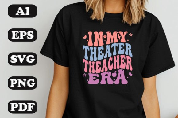 Graphics Review: In My Theater Teacher Era Wavy Svg T-shi