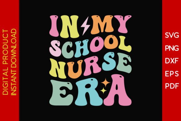 In My School Nurse Era Graphics for T-Shirt Designs