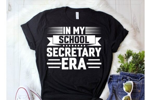In My School Secretary Era Svg: Graphics for T-Shirt Designs