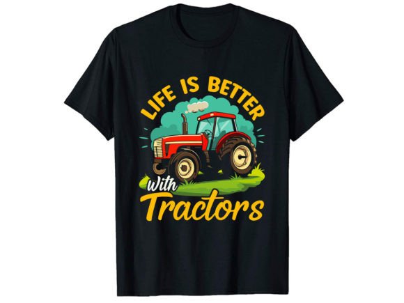 Life is Better Tractor Design: Graphics for T-Shirt Designs