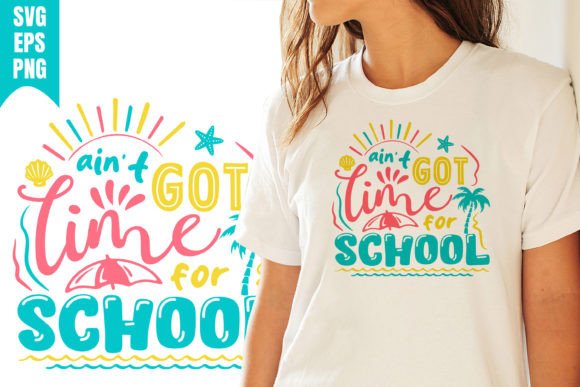 No Time for School Summer Kids Weekend Graphics & T-Shirt Designs