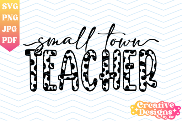 Small Town Teacher Cheetah Print SVG PNG Graphics