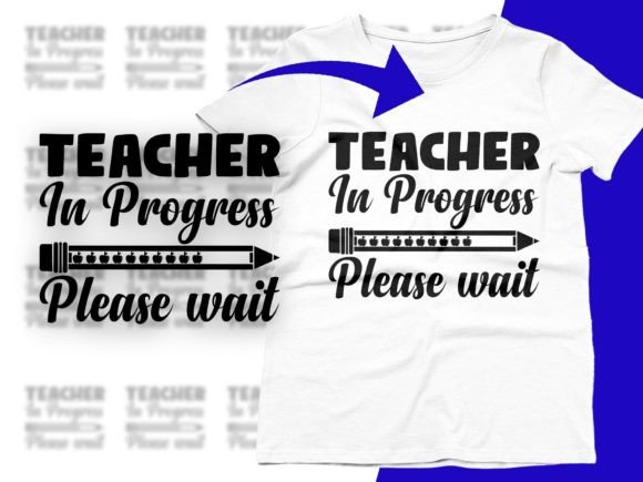 Teacher in Progress Please Wait SVG PNG: Graphics for T-Shirt Designs